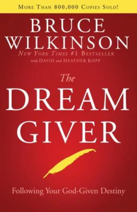 The Dream Giver: Pursuing your God Given Destiny Cover